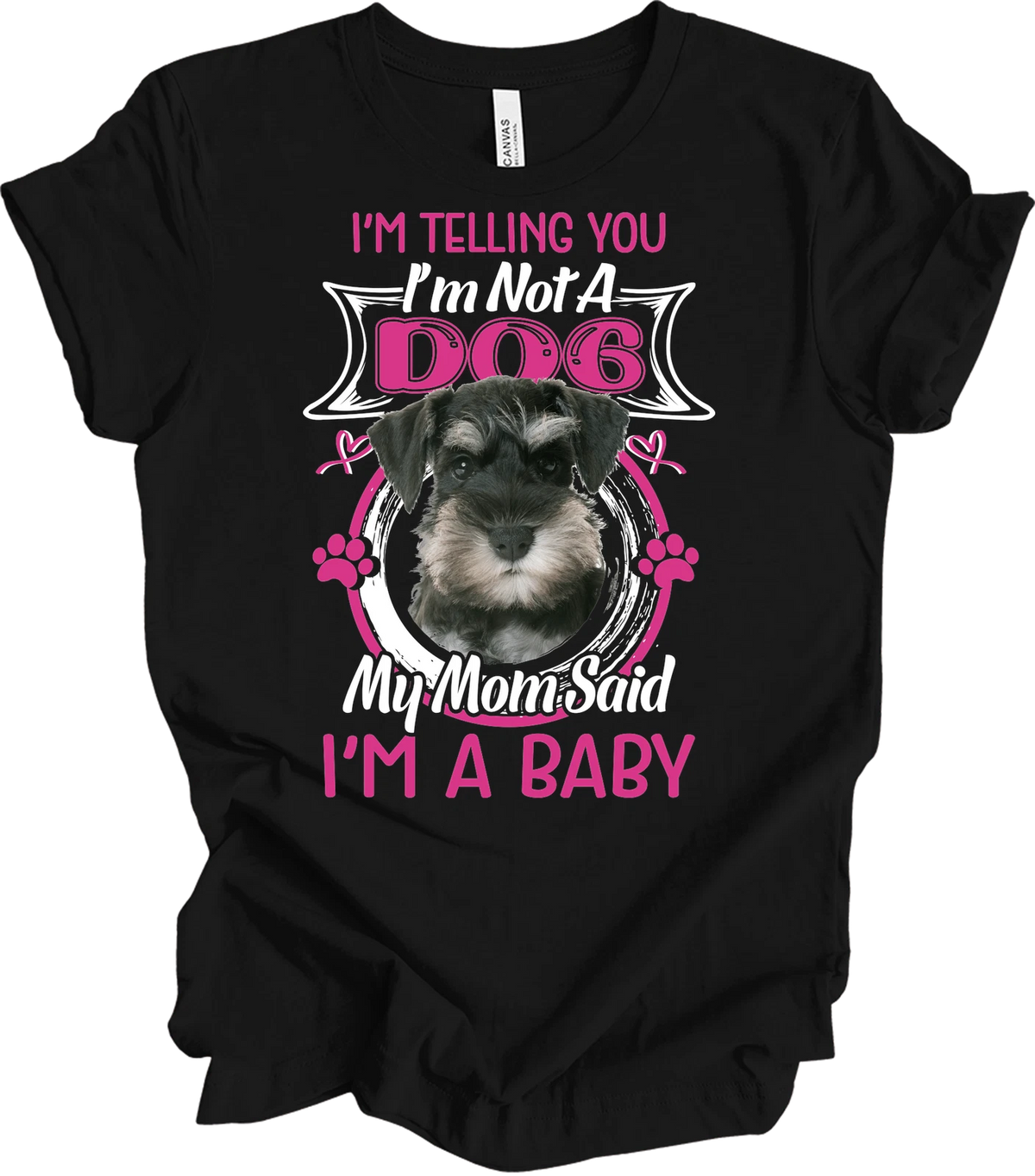 Schnauzer Dog Mom Shirt Funny Miniature Schnauzer Puppy I'm A Baby Gift for Wome