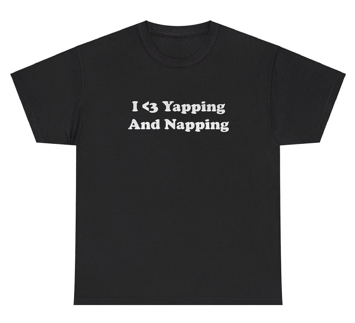 I Love Yapping And Napping T Shirt Funny Yapper Sleepy Y2K Gag Gift Humor Tee