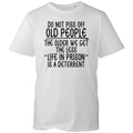 Funny Slogan T-Shirt Men Do Not Annoy Old People Joke Novelty Gift Tee Cotton Uk