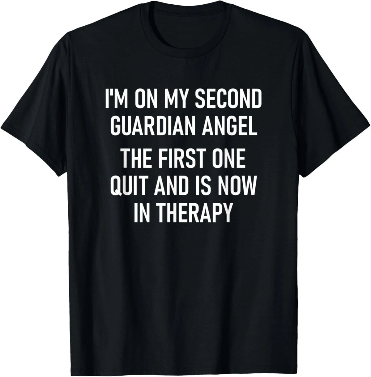 I'm On My Second Guardian Angel , Funny, Jokes, Sarcastic T-Shirt