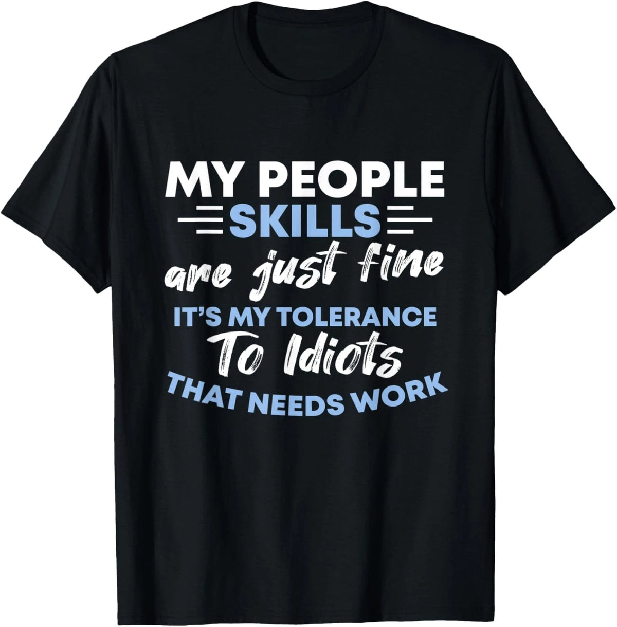 Sarcastic My People Skills Are Just Fine T-Shirt