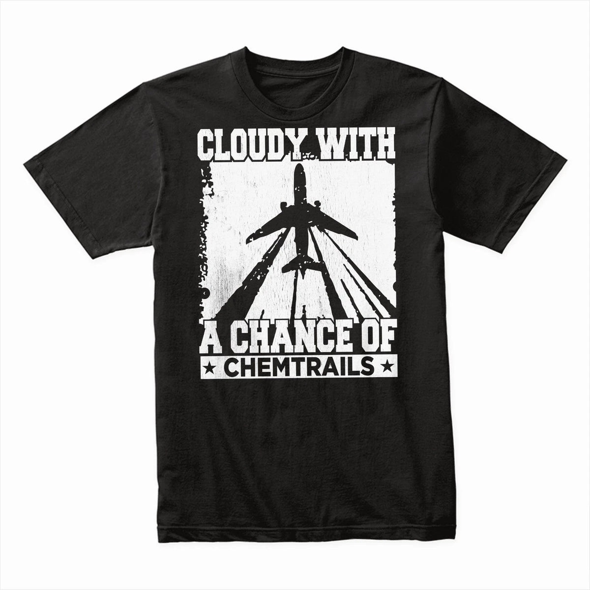 Cloudy with a Chance of Chemtrails T-Shirt, Funny Conspiracy Theory Tee, Humor