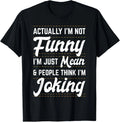 I'm Not Funny I'm Mean Anti Social Humor Introvert Joke Tee T-Shirt