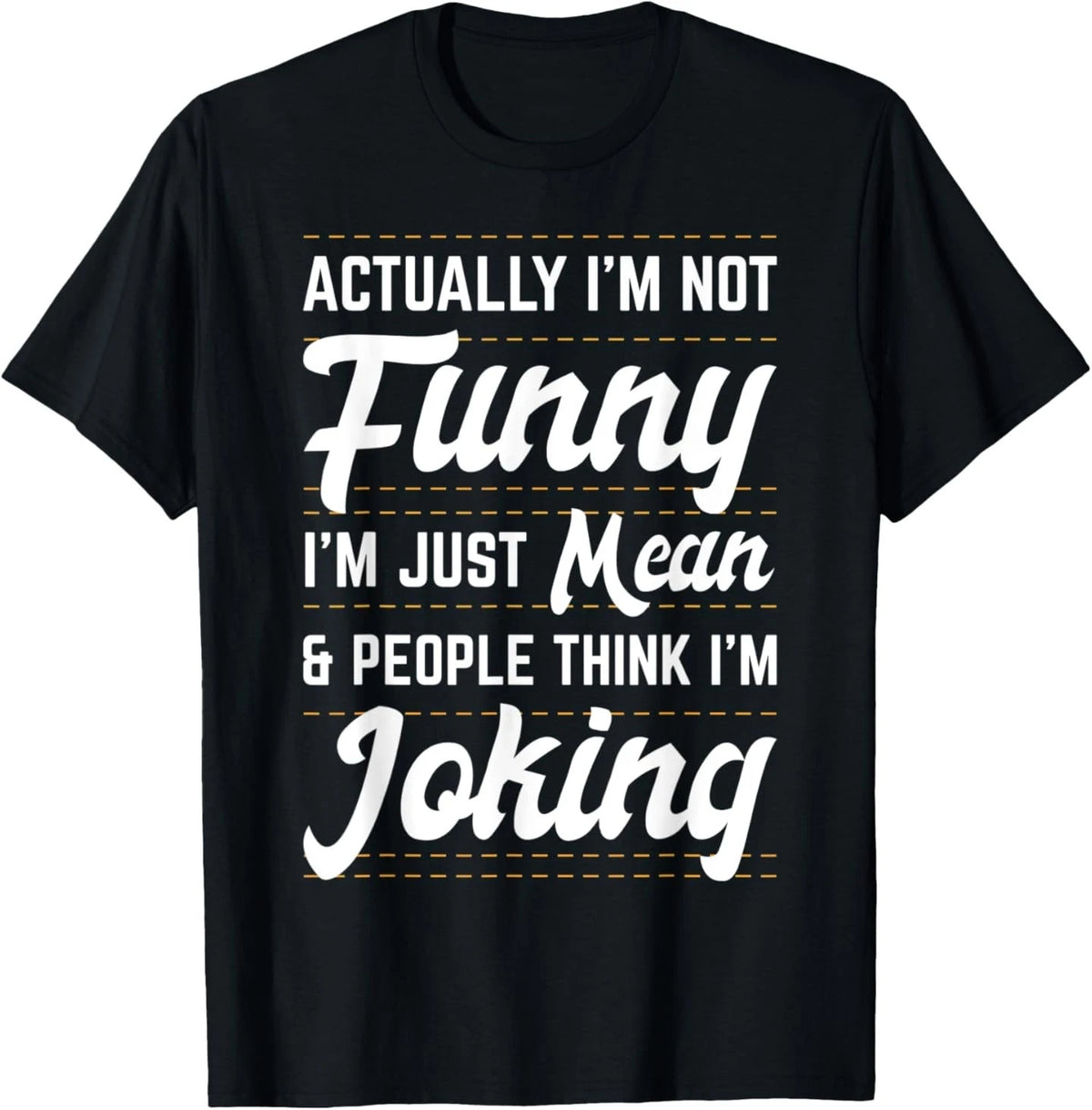I'm Not Funny I'm Mean Anti Social Humor Introvert Joke Tee T-Shirt