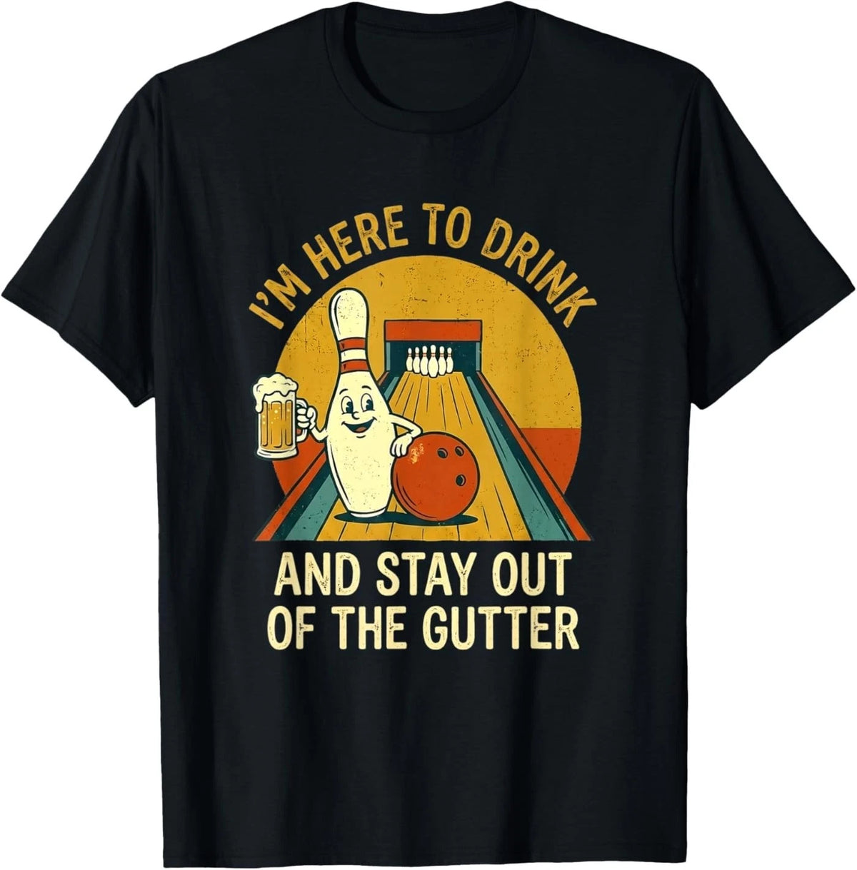 Here to Drink Stay Out Gutter Funny Ten Pin Bowling T-Shirt