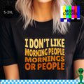 I Don't Like Morning People Shirt S-3XL Unisex Short-Sleeve
