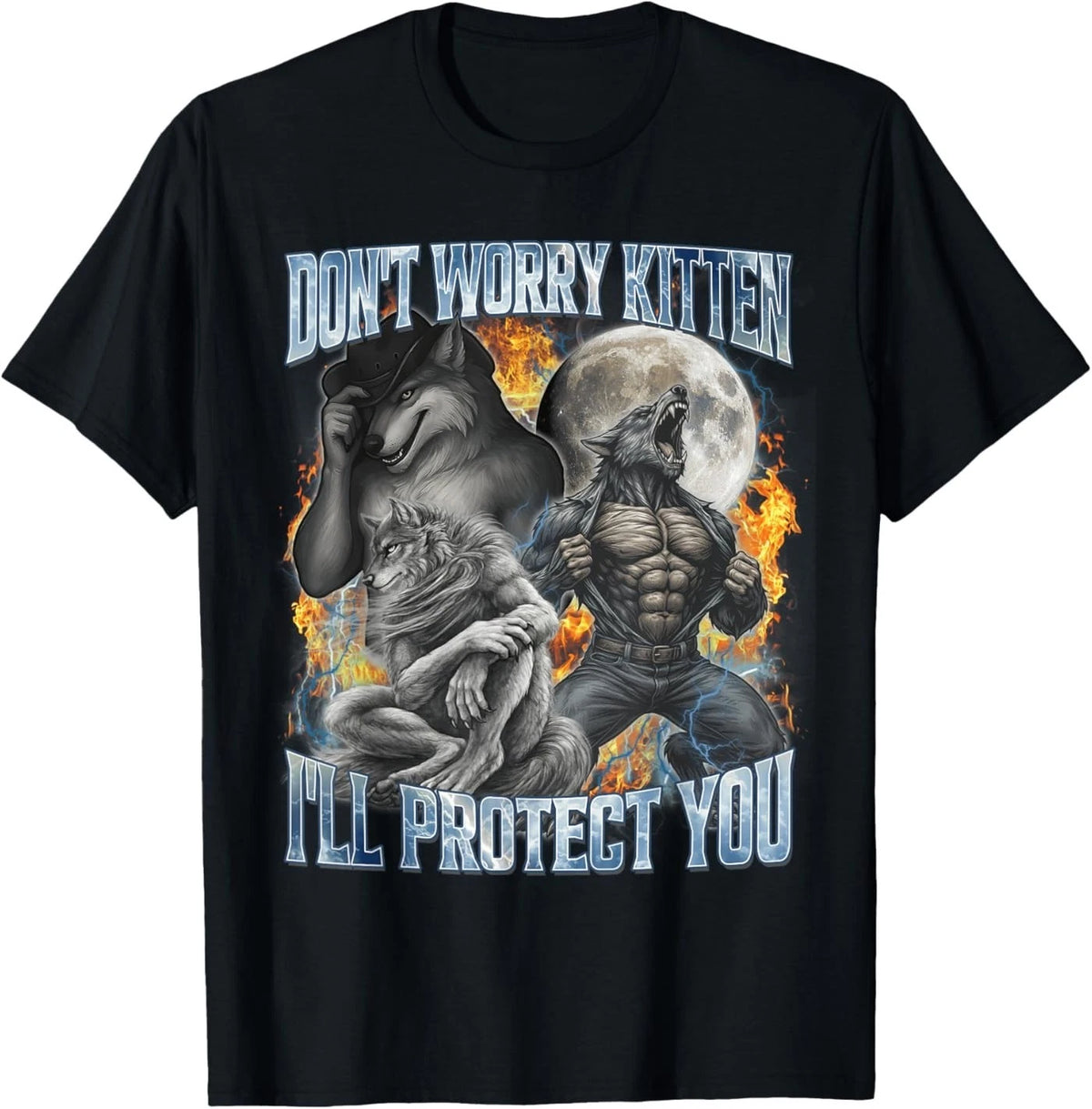 Don't Worry Kitten I'll Protect You Funny Alpha Wolf Meme T-Shirt