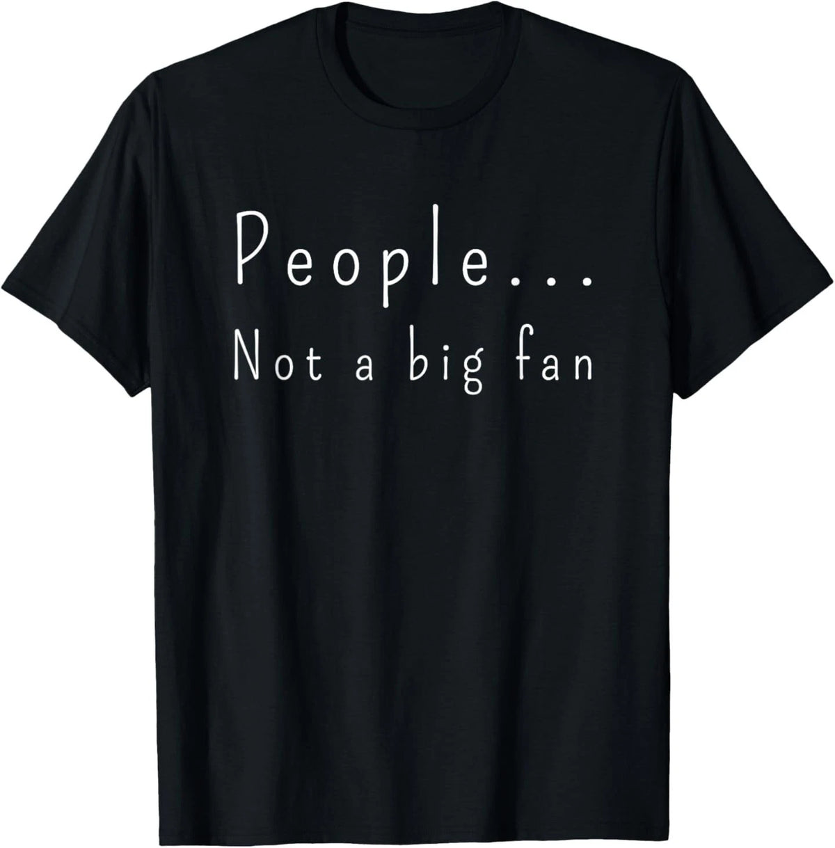 Funny People Not A Big Fan Introvert Sarcasm T Shirt T-Shirt
