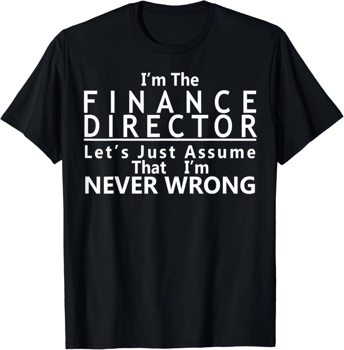 Finance Director Financial Office Head Manager Funny Gift Unisex T-Shirt
