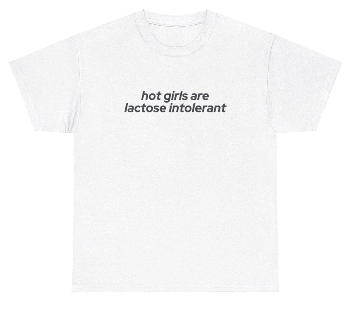 Hot Girls Are Lactose Intolerant T Shirt Funny Y2K Milk Silly Saying Gift Tee