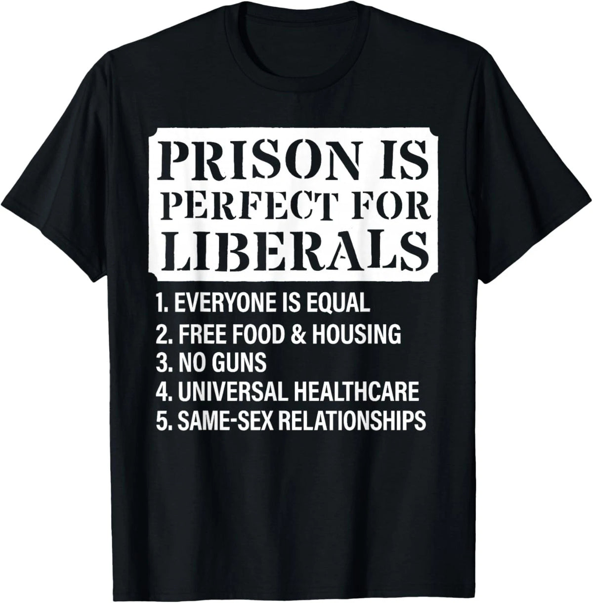 Prison is Perfect for Liberals - Anti Liberal Quote Funny Gift Unisex T-Shirt