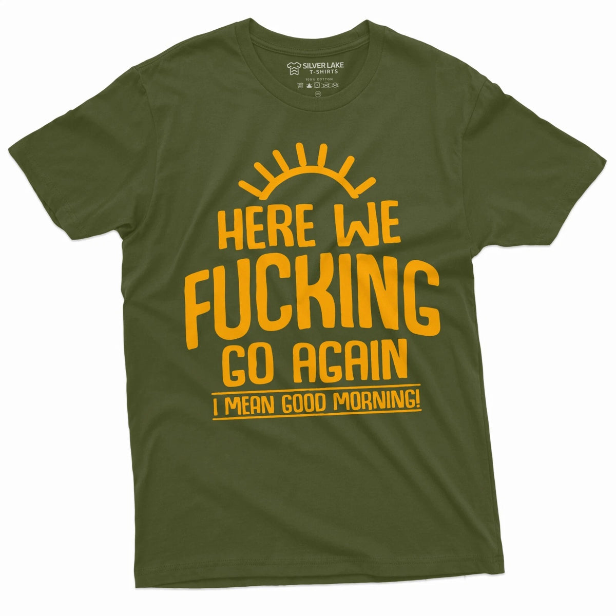 Here we go again Funny T-shirt Good Morning Tshirt Sarcastic Humor Birthday Gift