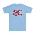 Stay Loose and Sexy Baby - Funny Sportsman Baseball Lovers Quote Men's T-Shirt