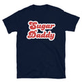 Funny Adult Dad Joke Father's Day Sugar Daddy Short-Sleeve Unisex T-Shirt