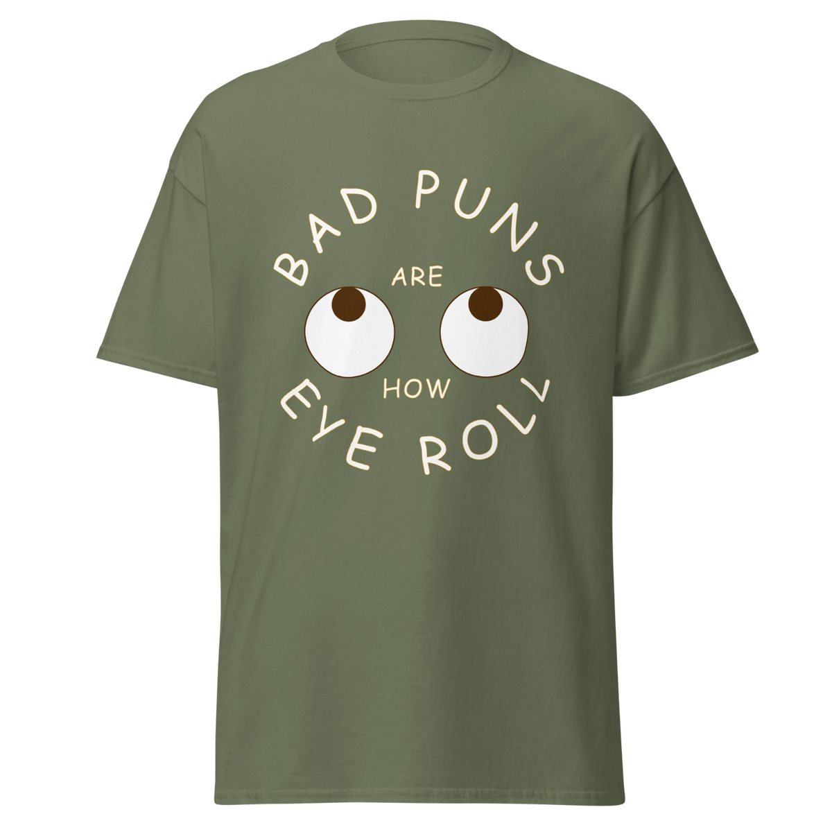 Bad Puns Are How Eye Roll Mens Classic T Shirt Funny Graphic Soft Cotton Tee