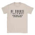I Talk To Myself Mens T-Shirt Funny Joke Quote Gift For Dad