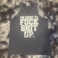 i’m here to F stuff  up cut off workout tank top shirt men’s
