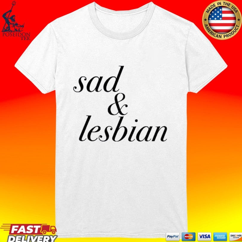 Sad And Lesbian T-shirt