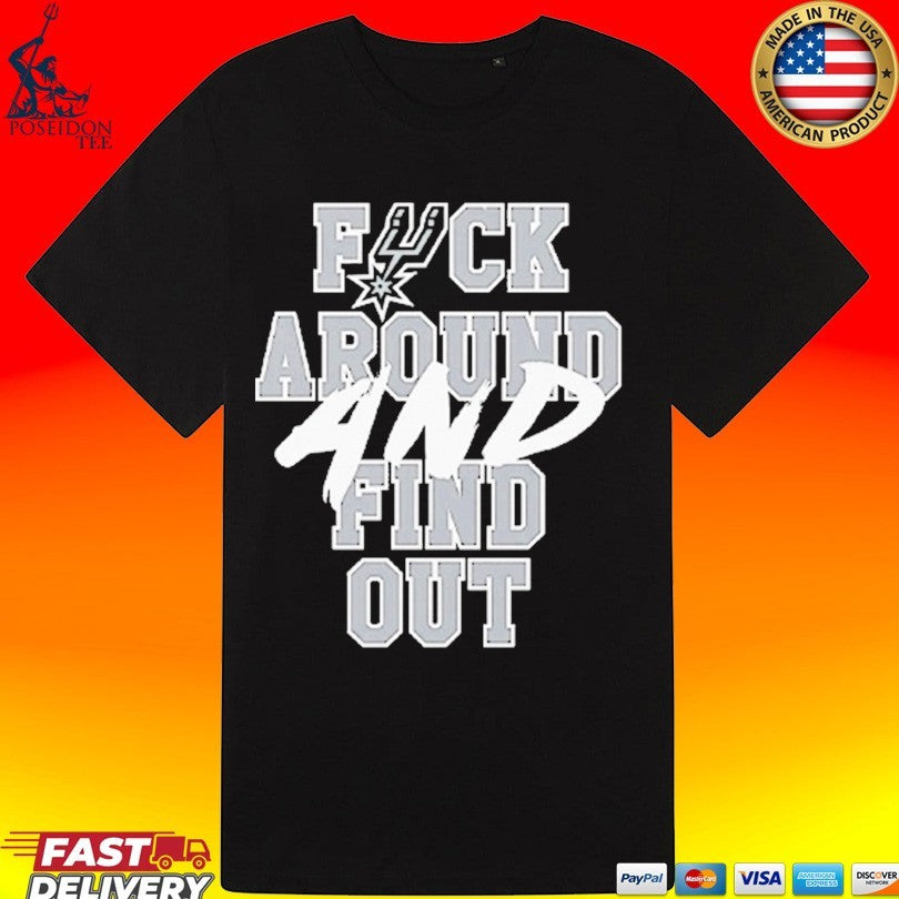 San Antonio Spurs Fuck Around And Find Out T-shirt