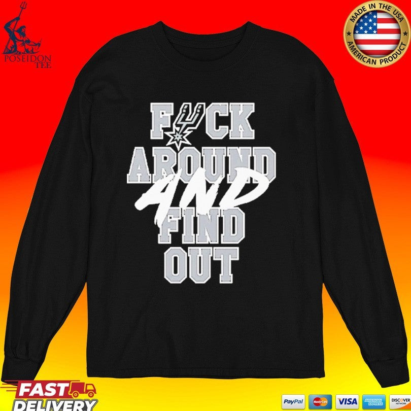 San Antonio Spurs Fuck Around And Find Out T-shirt