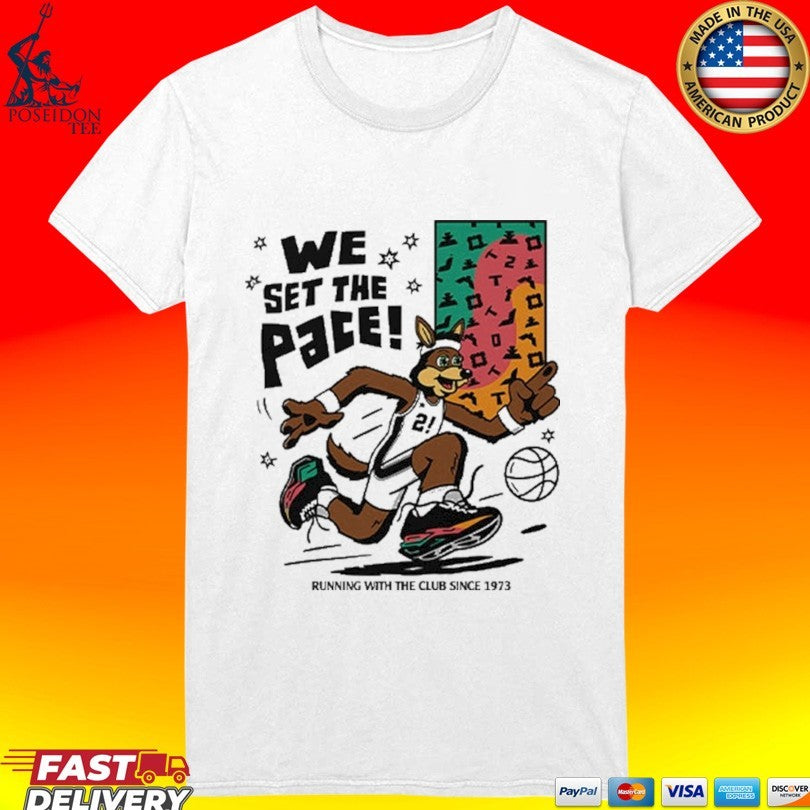 San Antonio Spurs We Set The Pace Running With The Club Since 1973 T-shirt