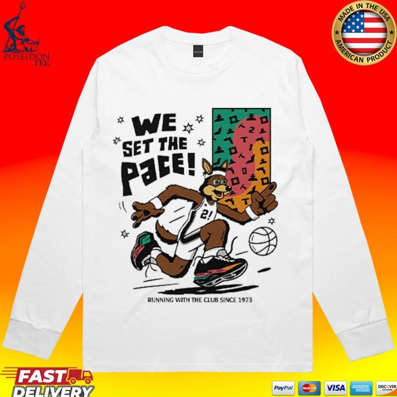 San Antonio Spurs We Set The Pace Running With The Club Since 1973 T-shirt