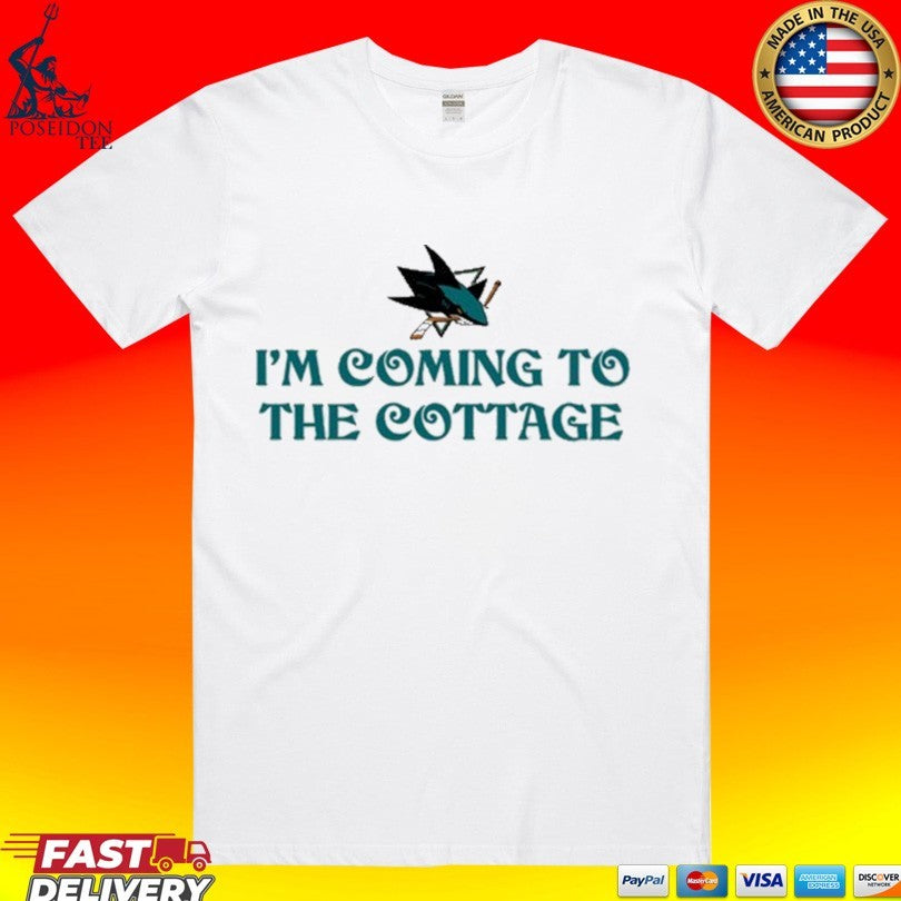 San Jose Sharks I’m Coming To The Cottage Shirt