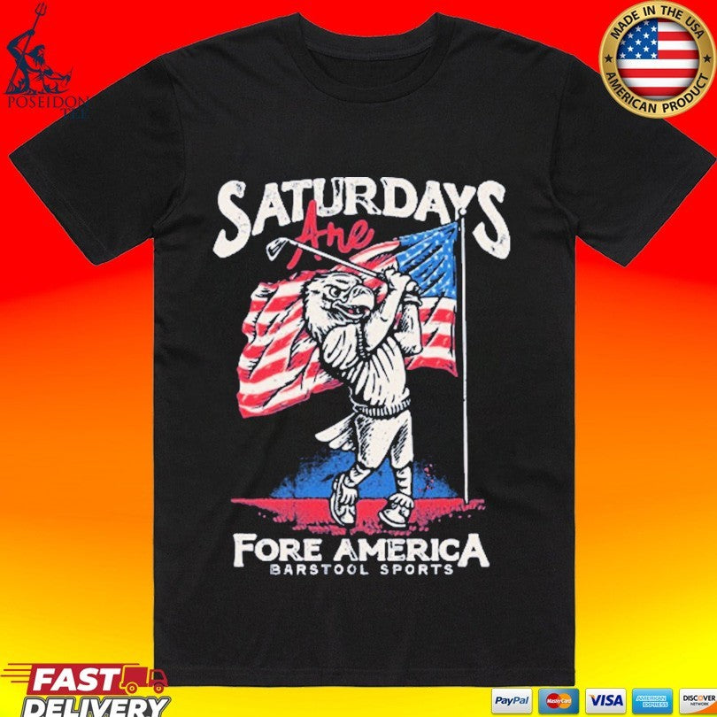 Saturdays Are Fore America Barstool Sports T-shirt