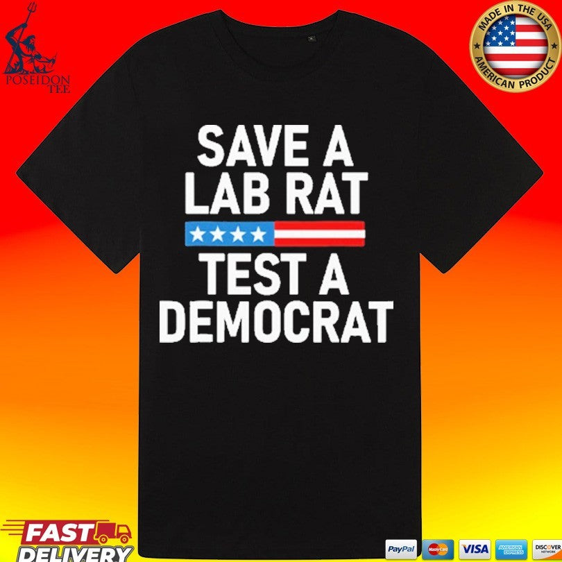 Save A Lab Rat Test A Democrat Funny Political T-shirt