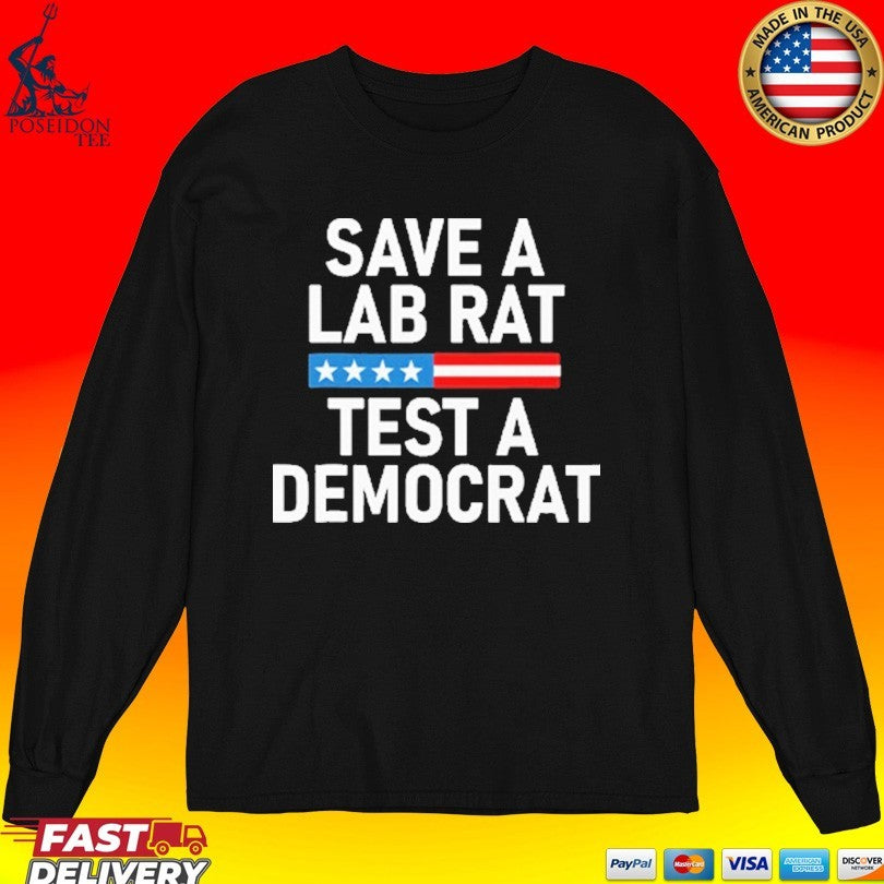 Save A Lab Rat Test A Democrat Funny Political T-shirt