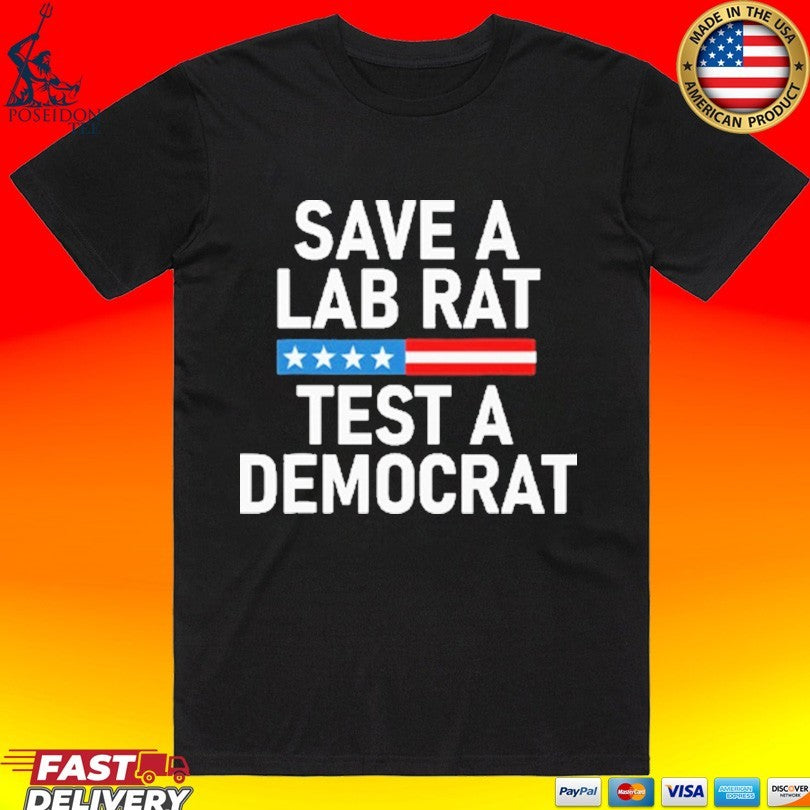 Save A Lab Rat Test A Democrat Funny Political T-shirt