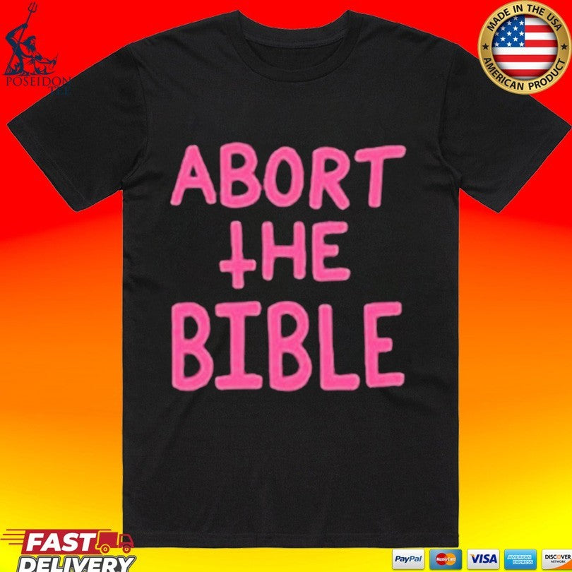 Secular Declaration Text Abort The Bible T-shirt