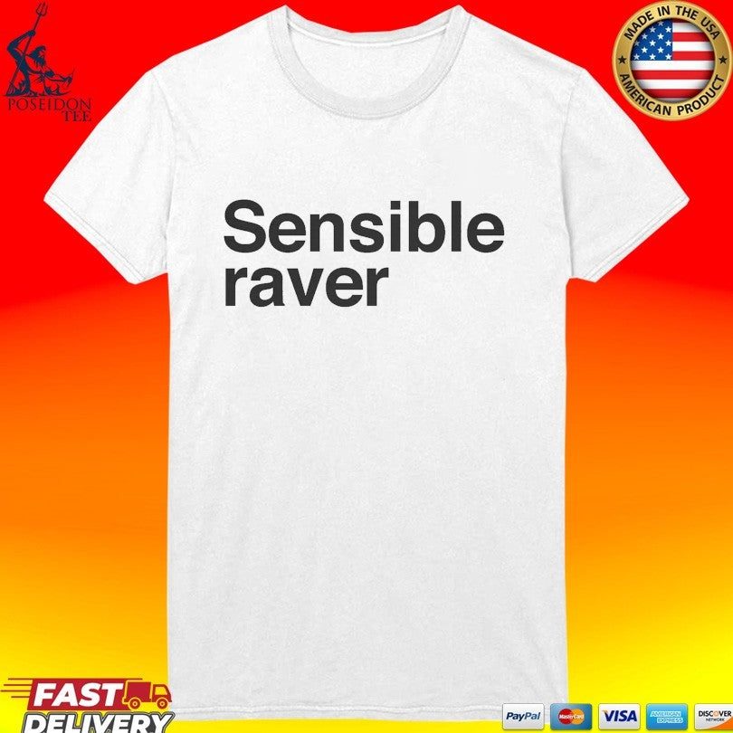 Sensible Raver T-shirt