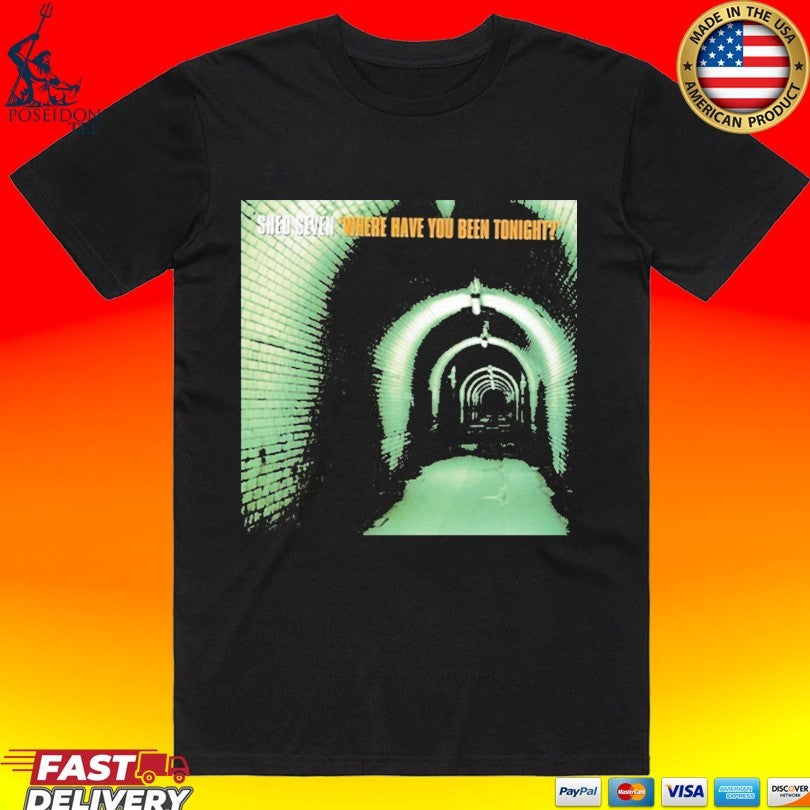 Shed Seven Where Have You Been Tonight T-shirt