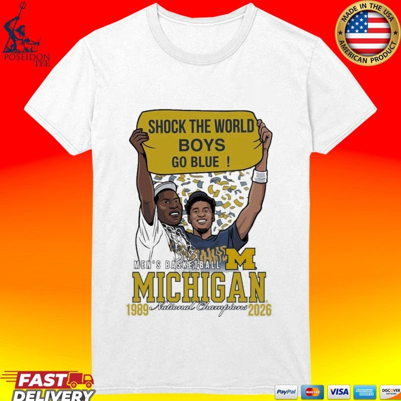 Shock The Wold Boys Go Blue Men’s Basketball Michigan 1989 2026 National Champions T-shirt
