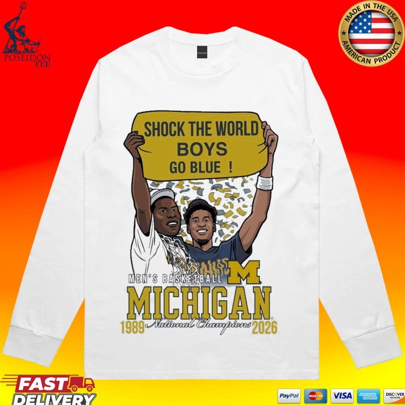 Shock The Wold Boys Go Blue Men’s Basketball Michigan 1989 2026 National Champions T-shirt