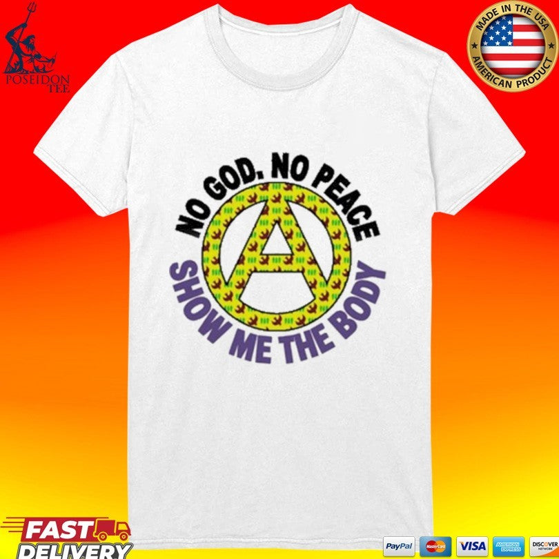Show Me The Body No God, No Peace T-shirt