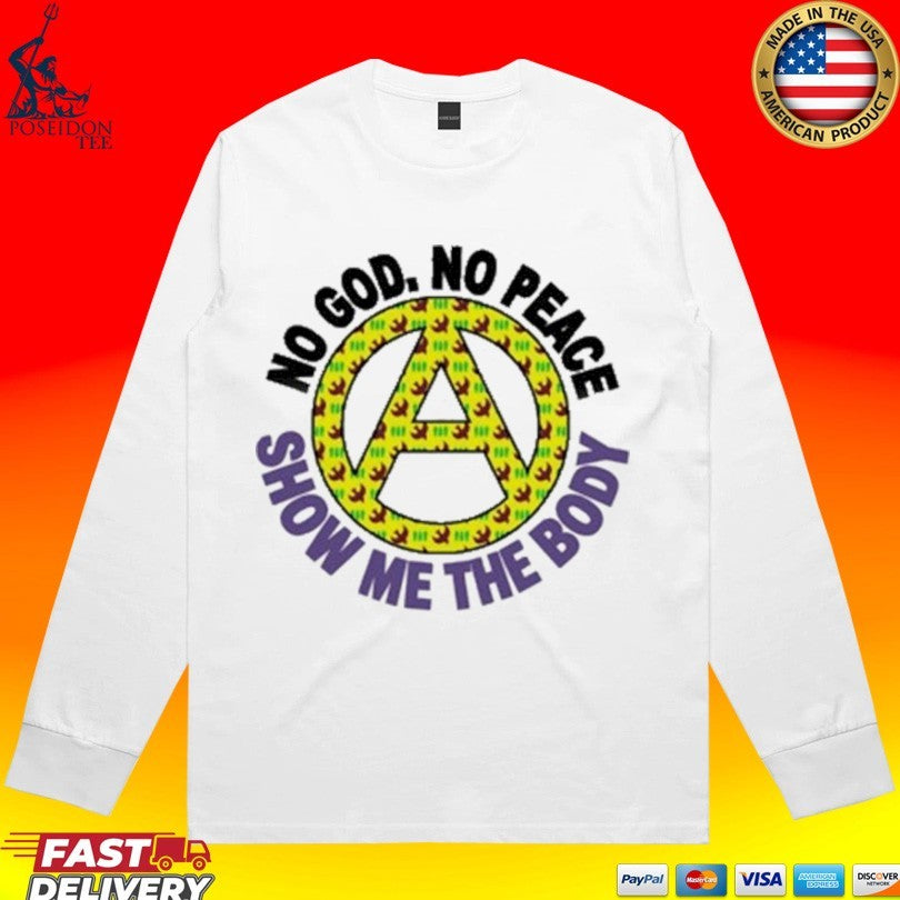 Show Me The Body No God, No Peace T-shirt
