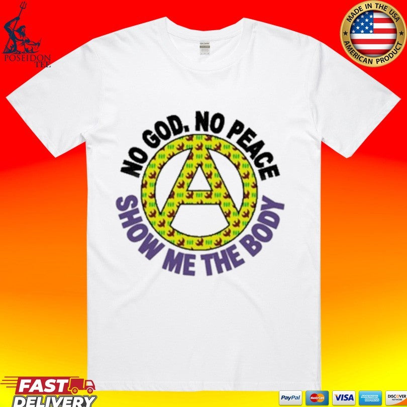 Show Me The Body No God, No Peace T-shirt