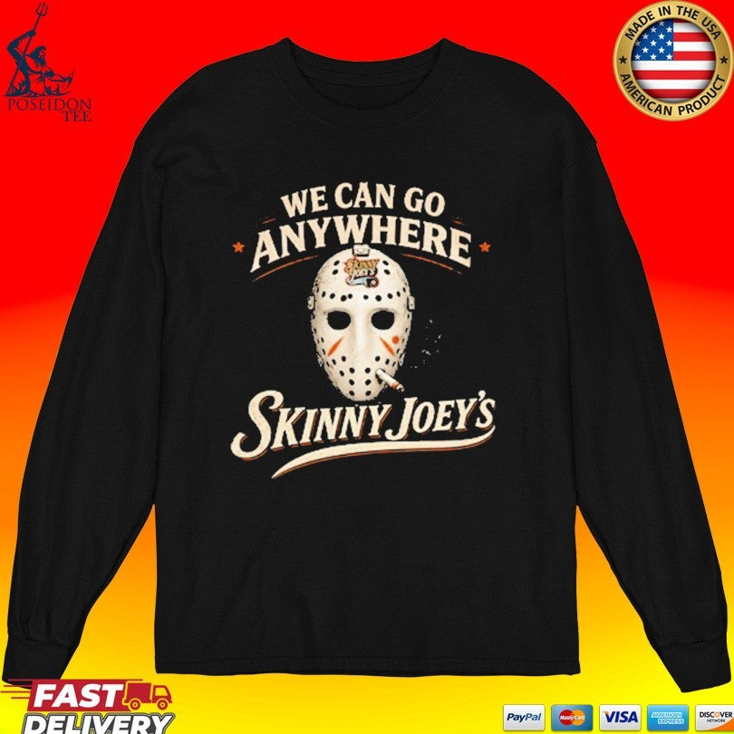 Skinny Joey’s We Can Go Anywhere Playoff T-shirt