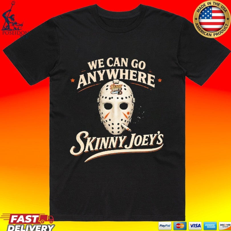 Skinny Joey’s We Can Go Anywhere Playoff T-shirt