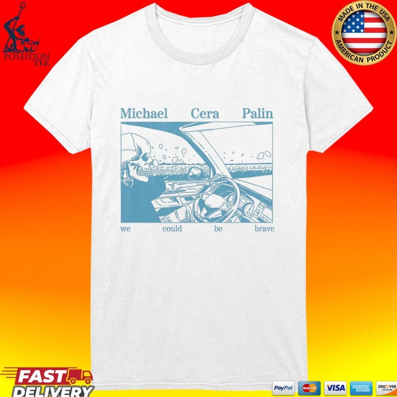 Some Michael Cera Palin We Could Be Brave Driver T-shirt