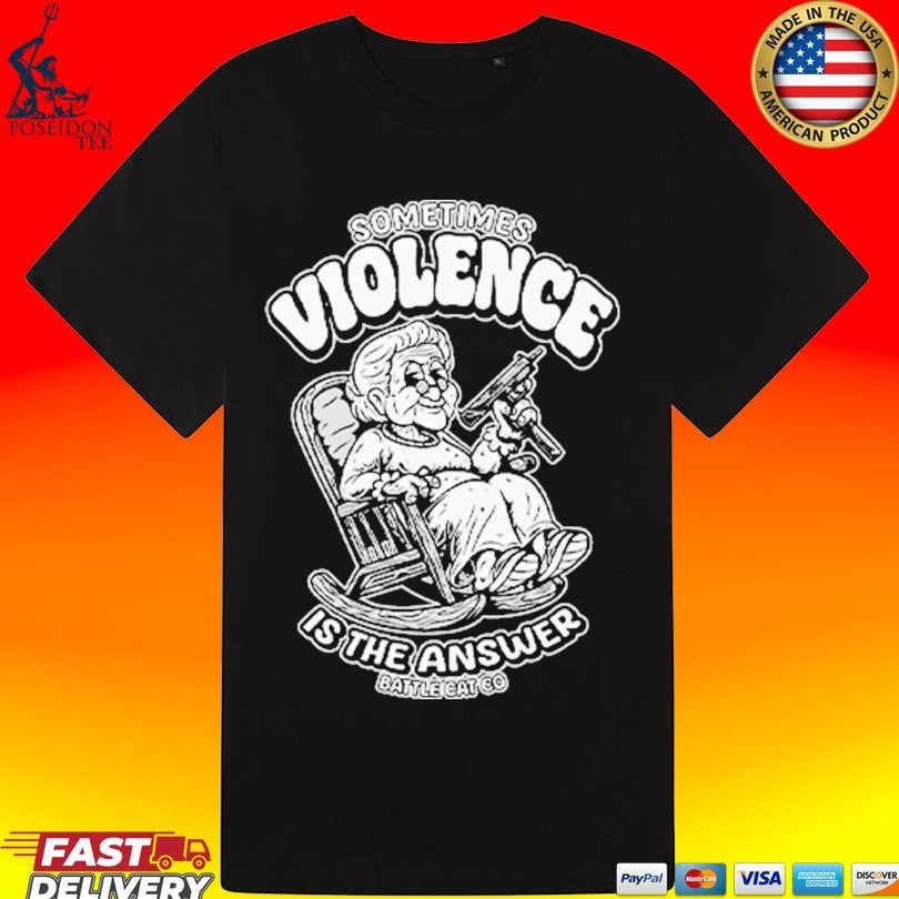 Sometimes Violence Is The Answer Grandma With Gun T-shirt