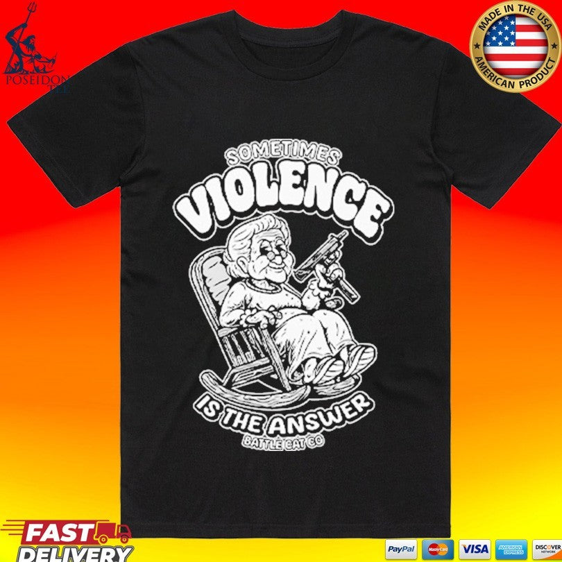 Sometimes Violence Is The Answer Grandma With Gun T-shirt