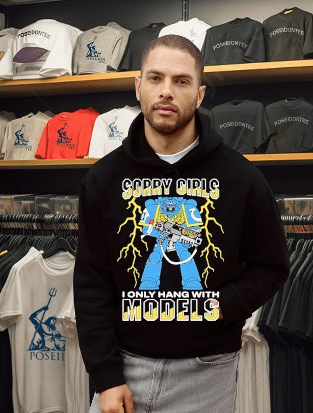 Sorry Girls I Only Hang With War Models T-shirt