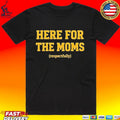 Soy Saucesports Pittsburgh Here For The Moms T-shirt
