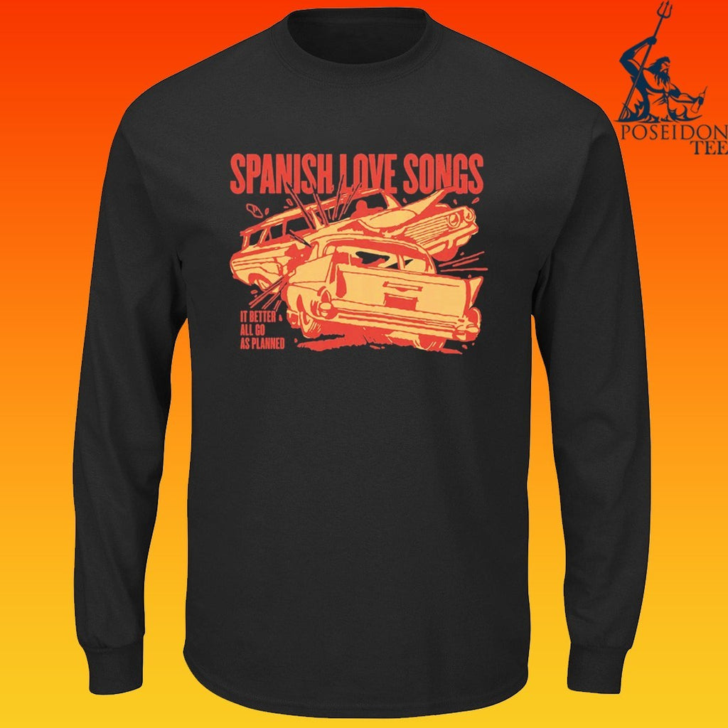Spanish Love Songs It Better All Go As Planned Car Crash T-shirt