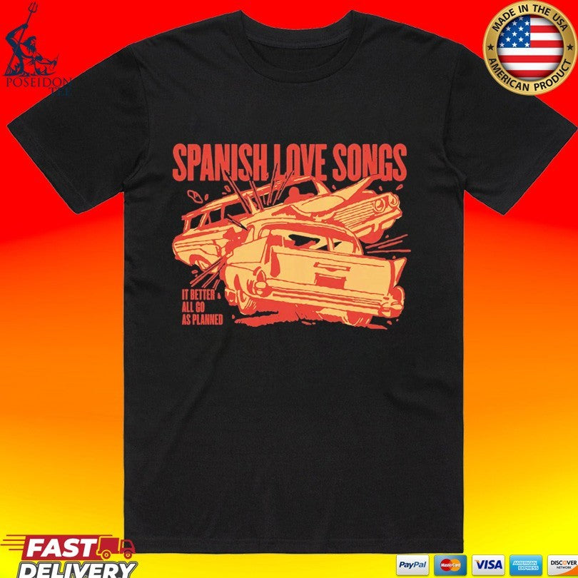 Spanish Love Songs It Better All Go As Planned Car Crash T-shirt