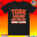 Spencer Torkelson Tork Around And Find Out T-shirt