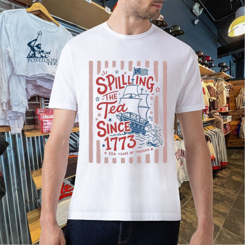 Spilling The Tea Since 1773 Funny Boston Tea Party Patriotic 4th Of July 2026 T-shirt